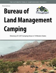 Bureau of Land Management Camping, 3Rd Edition: Directory of 1,547 Camping Areas