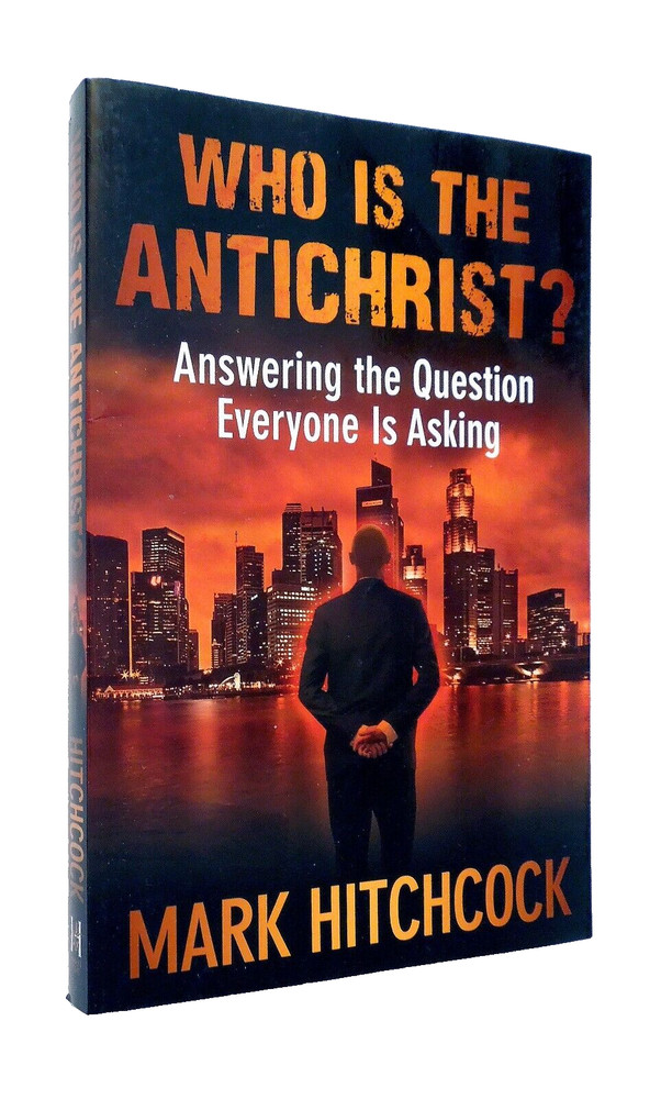 Who is the Antichrist? – Mark Hitchcock, 2011 sc, Harvest House