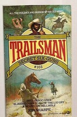 Secret Six-Guns (The Trailsman #103) – Paperback, by Sharpe Jon – Acceptable n