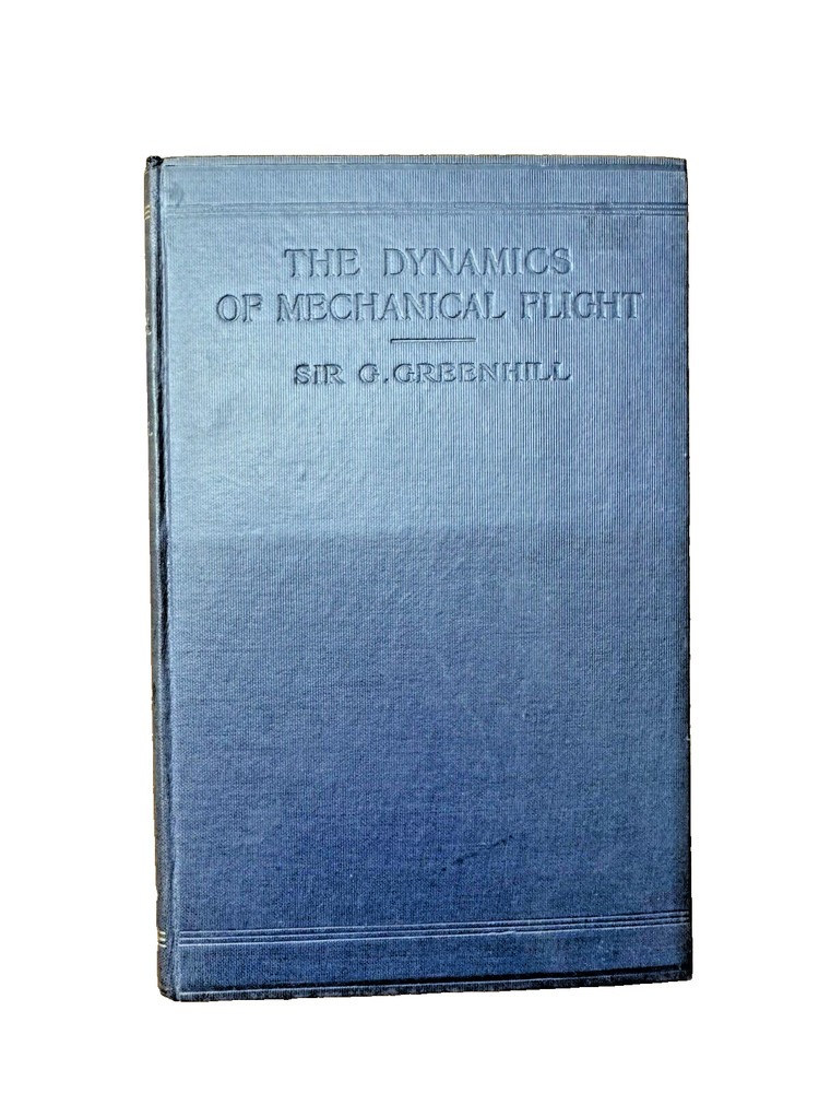 The Dynamics of Mechanical Flight by Sir G. Greenhill Hardback Book