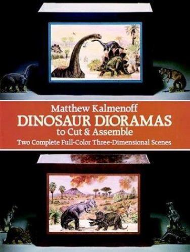 Dinosaur Dioramas to Cut & Assemble by Matthew Kalmenoff