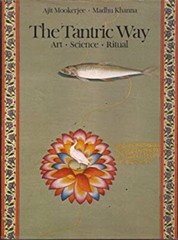 The Tantric Way: Art, Science, Ritual Ajit Mookerjee & Madhu