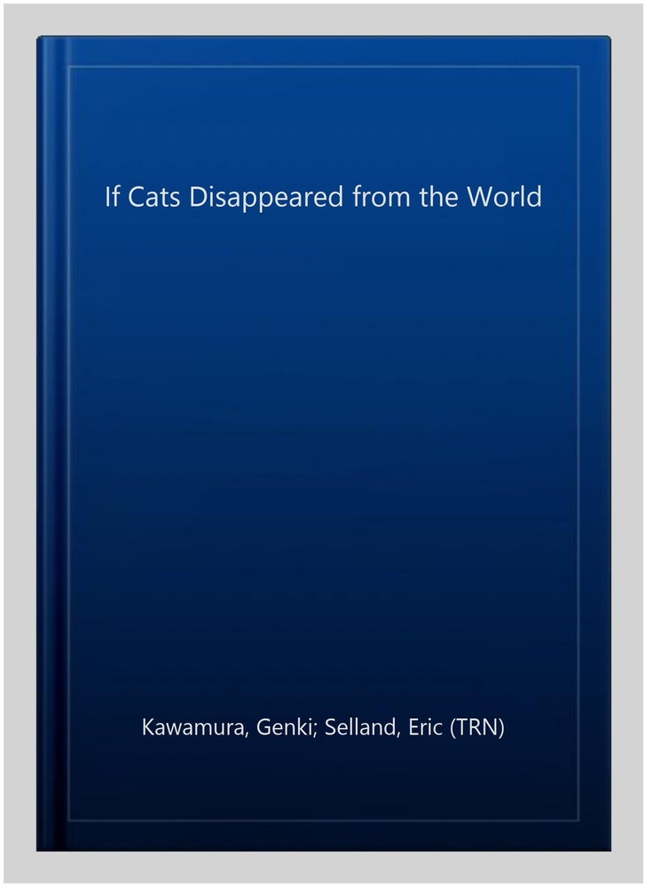 If Cats Disappeared from the World, Paperback by Kawamura, Genki; Selland, Er…
