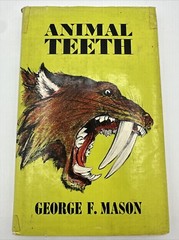 Animal Teeth George F Mason 1965 Hardcover 96 Pages Morrow Junior Books Library