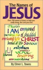 The Names of Jesus : Disciple’s Book by Elmer L. Towns
