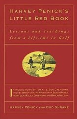 Harvey Penick’s Little Red Book: Lessons And Teachings From A Life – VERY GOOD