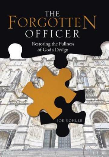 The Forgotten Officer: Restoring The Fullness Of God’s Design