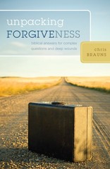Unpacking Forgiveness: Biblical Answers for Complex Questions and Deep Wound…
