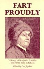 Fart Proudly: Writings of Benjamin Franklin You Never Read in School – VERY GOOD