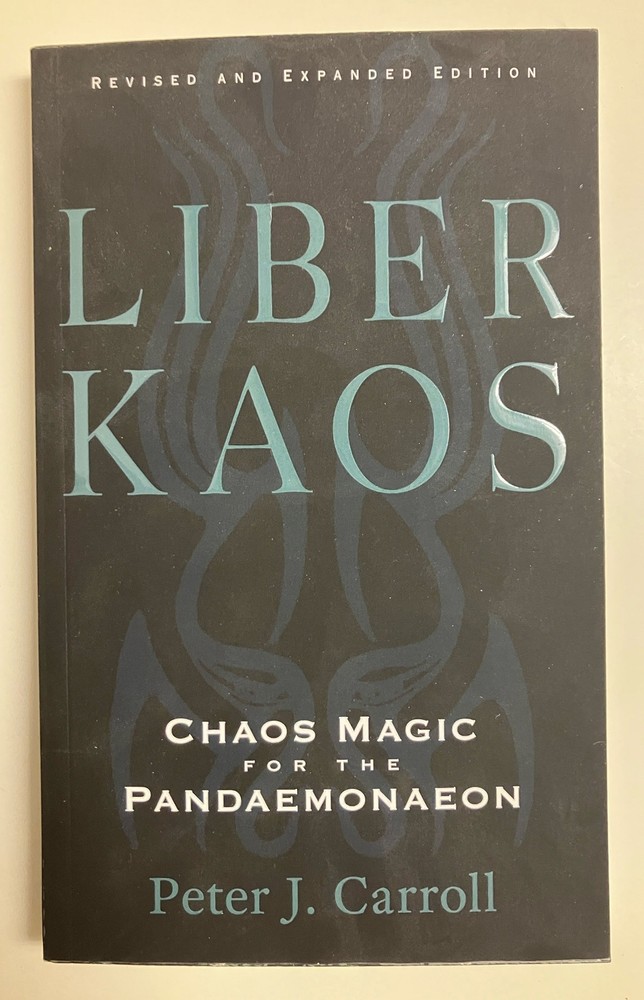 Liber Kaos Chaos Magic for the Pandaemonaeon by Peter J. Carroll Paperback