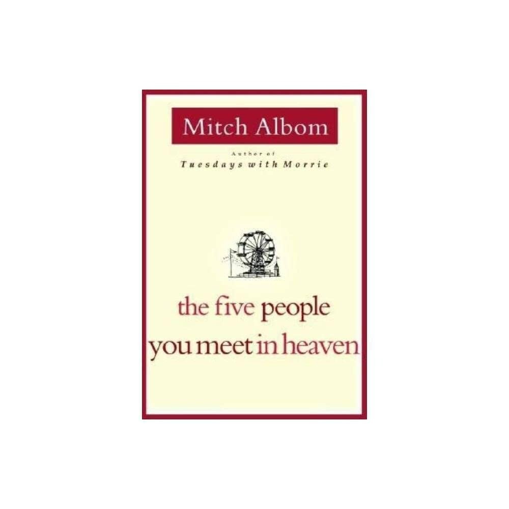 The Five People You Meet in Heaven Albom, Mitch hardcover Very Good