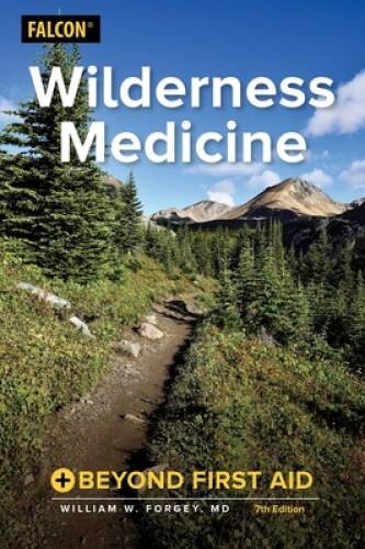 Wilderness Medicine: Beyond First Aid – Paperback – GOOD