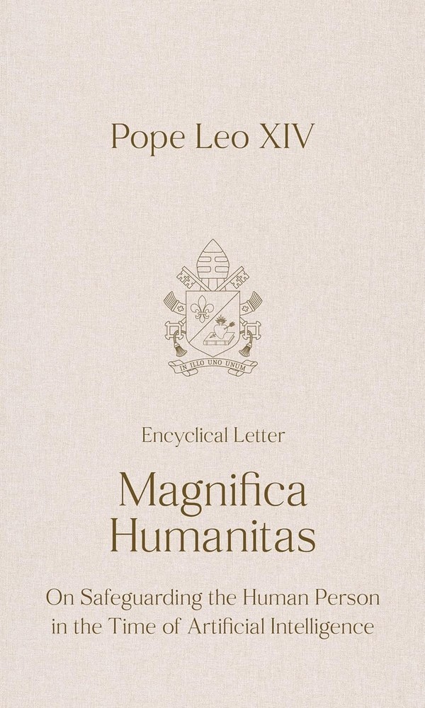 Magnifica Humanitas : On Preserving the Human Person in the Age of Artificial…