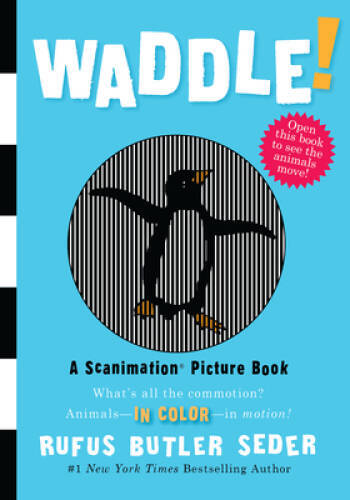 Waddle!: A Scanimation Picture Book – Hardcover By Butler Seder, Rufus – GOOD