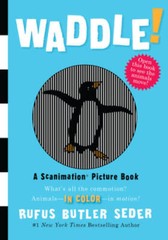Waddle!: A Scanimation Picture Book – Hardcover By Butler Seder, Rufus – GOOD