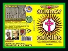 Sunday Origins: Sun Worship’s Special Day by Lew White: New