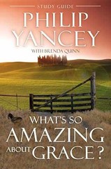 What’s So Amazing About Grace? Study – Paperback, by Phillip Yancey – Very Good