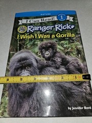 I Can Read Level 1 Ser.: Ranger Rick: I Wish I Was a Gorilla by Jennifer Bové…