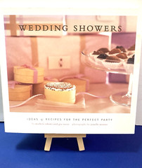 WEDDING SHOWERS BOOK 4 Planning Ideas,Recipes &Resource List for aPerfect Party