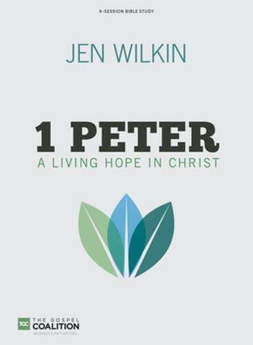 1 Peter Bible Study Book: A Living Hope in Christ by Jen Wilkin: Used