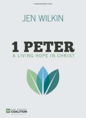 1 Peter Bible Study Book: A Living Hope in Christ by Jen Wilkin: Used