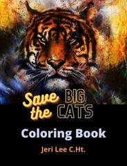 Best Big cats Coloring Book Save the Planet Series 108 Pages 8.5 x 11 All Ages