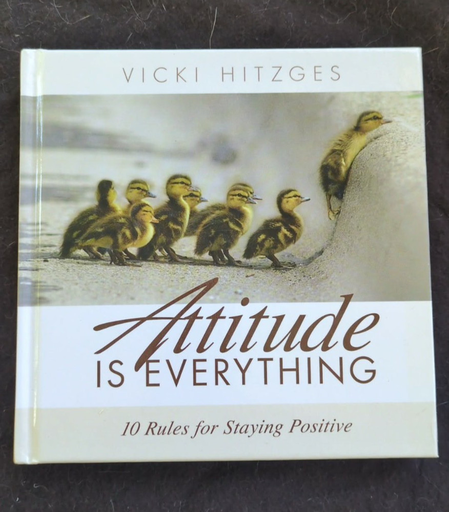 Attitude Is Everything – Hardcover By Vicki Hitzges – Like New