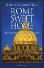 Rome Sweet Home : Our Journey to Catholicism Scott, Hahn, Kimberl
