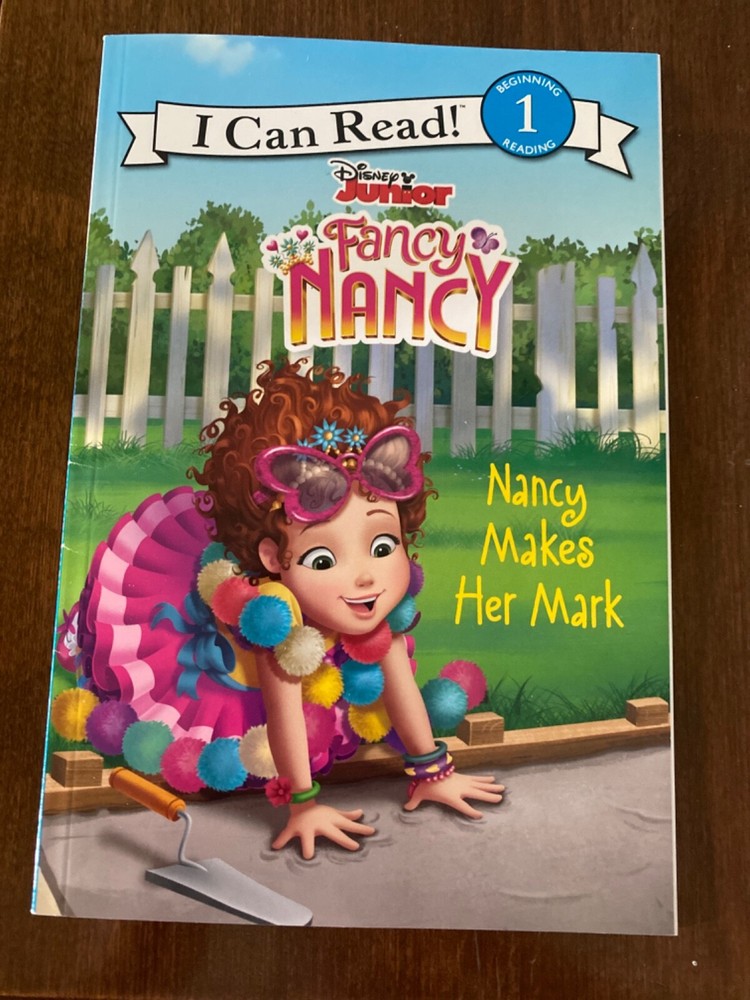 I Can Read Level 1 Ser.: Disney Junior Fancy Nancy: Nancy Makes Her Mark by…