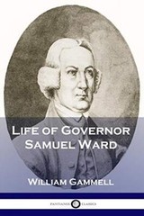 Life of Governor Samuel Ward