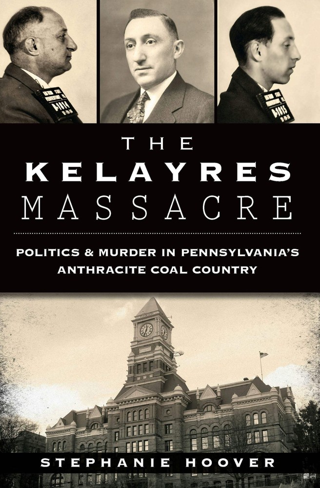 NEW The History Press The Kelayres Massacre, PA 9781626195479 True Crime Trade P