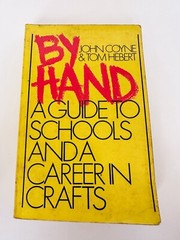 By Hand; a Guide to Schools and Careers in Crafts Tom, Coyne, Joh