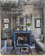 Michael S. Smith Classic by Design 2024 Hardcover Rizzoli Publishing