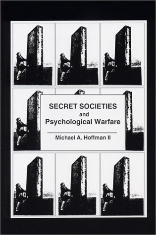 Secret Societies and Psychological Warfare by Michael Hoffman