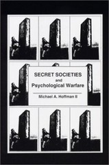 Secret Societies and Psychological Warfare by Michael Hoffman