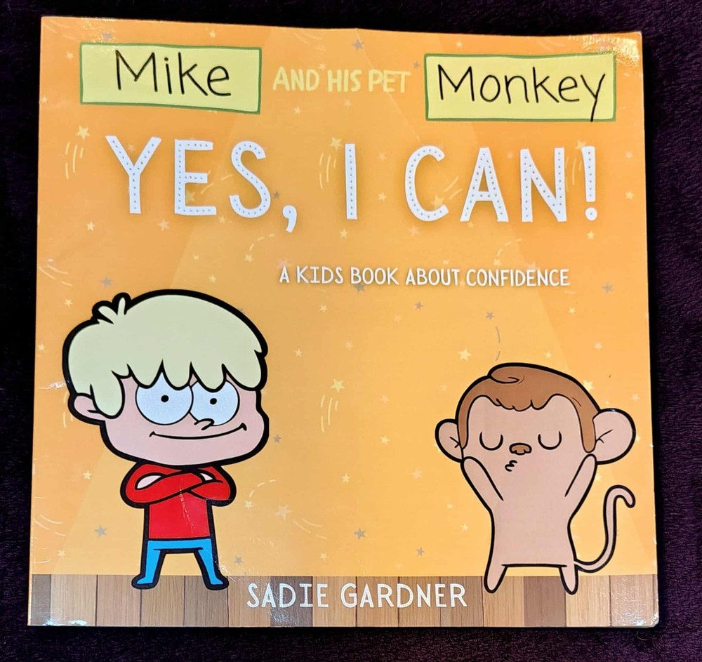 Yes, I Can: A Kids Book About Confidence! (Mike And His Pet Monkey): A Kids Book