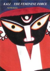 Kali: The Feminine Force by Ajit Mookerjee: Used