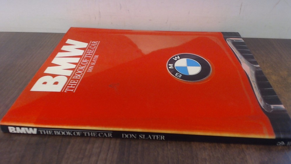B. M. W.: The Book of the Car, Slater, Don, Ebury Press, 1983, Ha