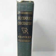 Deciduous Orchards – William Henry Chandler – Vintage 1947 Hardcover
