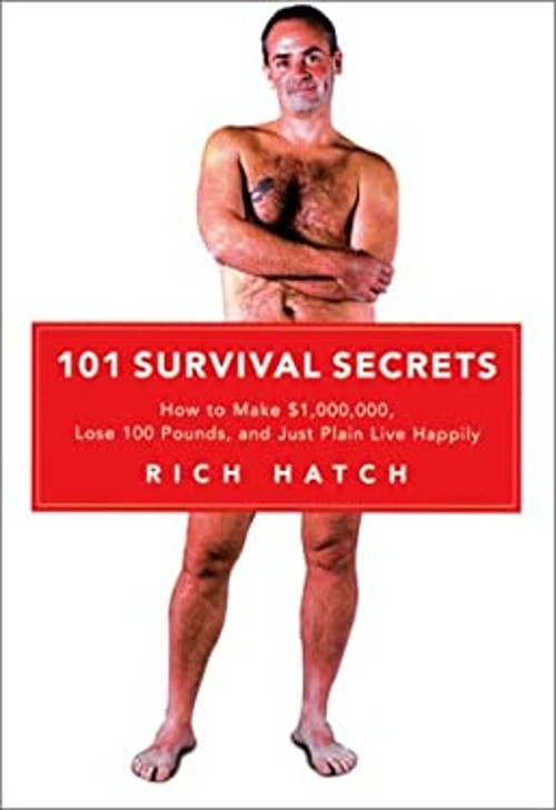 101 Survival Secrets : How to Make $1,000,000, Lose 100 Pounds, a