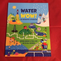 A Visual Exploration Ser.: Water Wow! : A Visual Exploration by Antonia Banyard