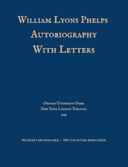 Autobiography With Letters – William Lyon Phelps (1939 – HC)