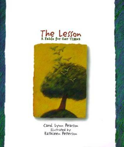 The Lesson: A Fable for Our Times – Hardcover By Pearson, Carol Lynn – GOOD