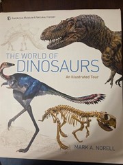 The World of Dinosaurs: An Illustrated Tour by Mark A Norell: Used