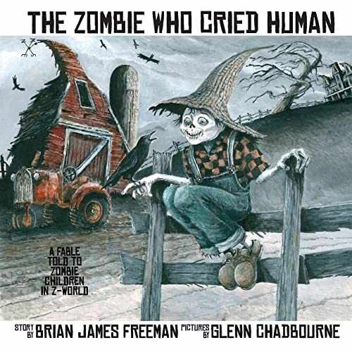 The Zombie Who Cried Human – Paperback, by Freeman Brian James; – Very Good