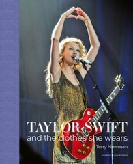 Taylor Swift: And the Clothes She Wears – Hardcover By Newman, Terry – VERY GOOD