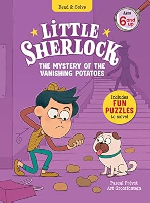 Little Sherlock: The Mystery of the Vanishing Potatoes: Includes Fun Puzzles to