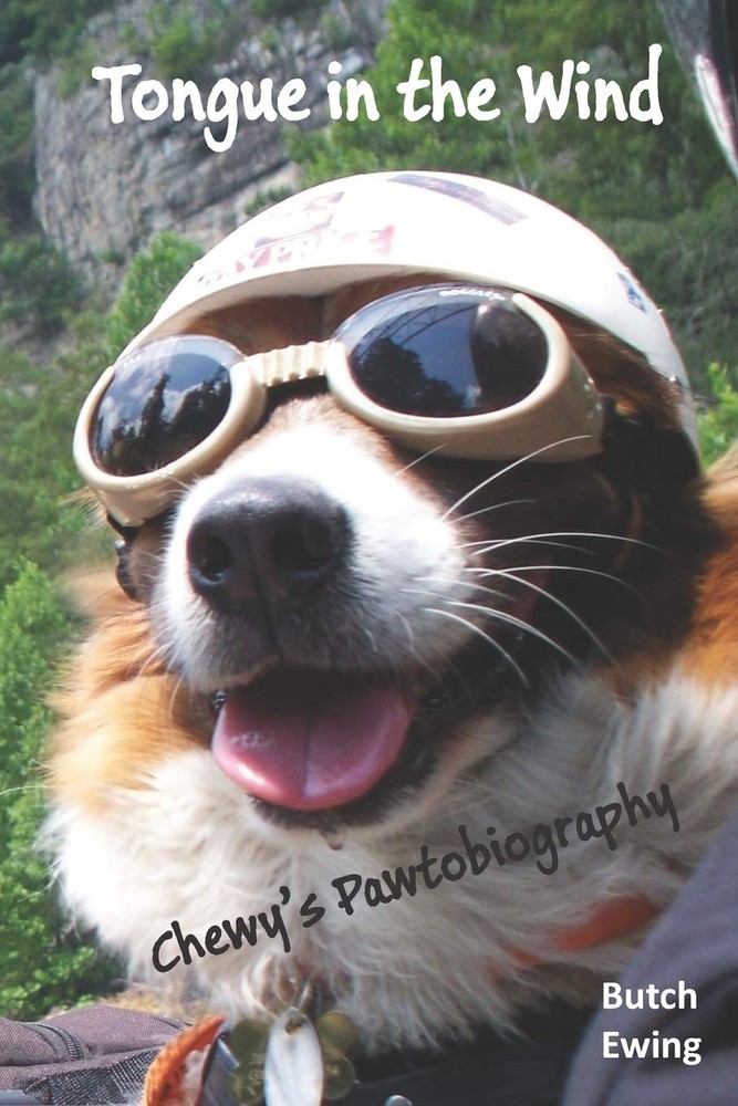 Tongue in the Wind: Chewy’s Pawtobiography – Ewing, Butch – Good – See condi…