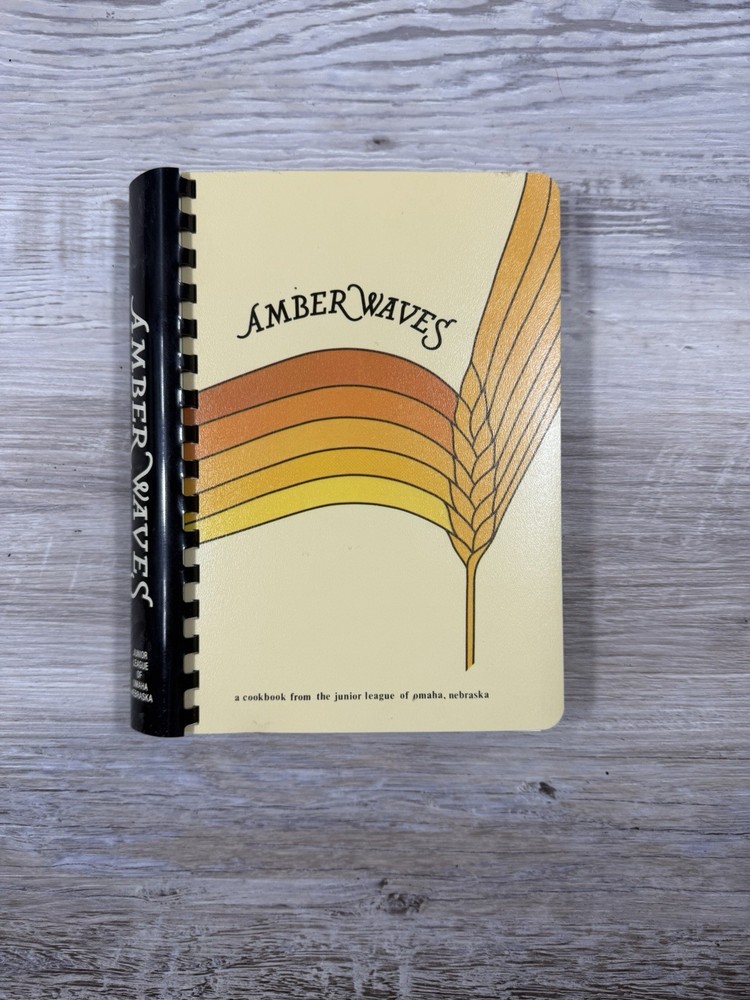 Vintage 1983 Nebraska Junior League of Omaha Amber Waves Cookbook 332 Pages NICE
