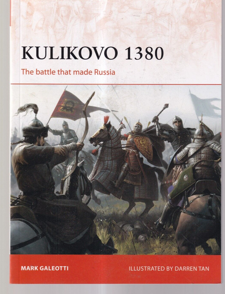 KULIKOVO 1380: THE BATTLE THAT MADE RUSSIA by Mark Galeotti (2019 TPB){V5}